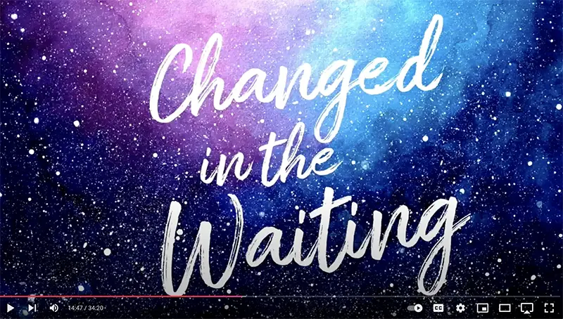 Changed in the Waiting